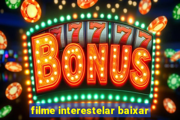 filme interestelar baixar